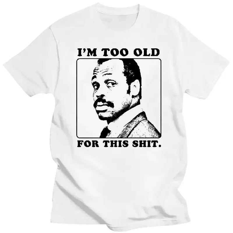 Im Too Old for This Shit Lethal Weapon 80 Action Movie Funny Dad Pop t shirt men Women O-Neck Print tShirt unisex summer Top tee