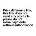 Price difference link, this link does not send any products, please do not make payments without authorization
